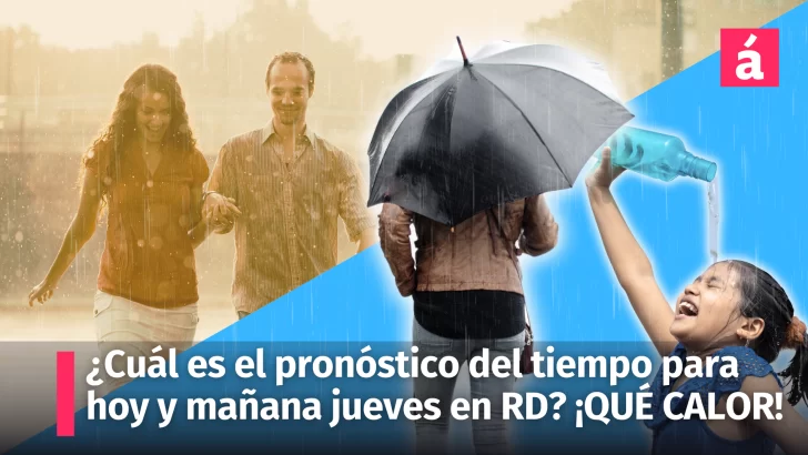 ¿Cuáles serán las condiciones del tiempo para hoy miércoles y mañana jueves 25 de julio en RD? Aquí le decimos