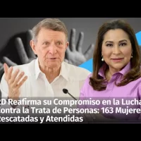 RD reafirma su compromiso en lucha contra la trata de personas: 163 mujeres rescatadas y atendidas