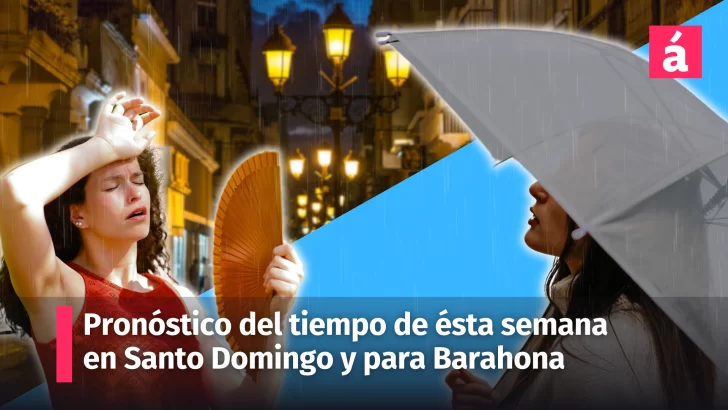 Clima, pronóstico del tiempo en Santo Domingo y en Barahona ¿Qué nos espera ésta semana?