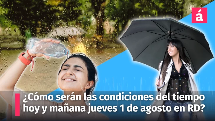 Clima en República Dominicana: éste es el pronóstico del tiempo de hoy miércoles 31 de julio y mañana jueves 1 de agosto