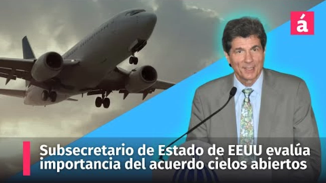 Acuerdo de cielos abiertos es un logro para la conectividad aérea entre ...