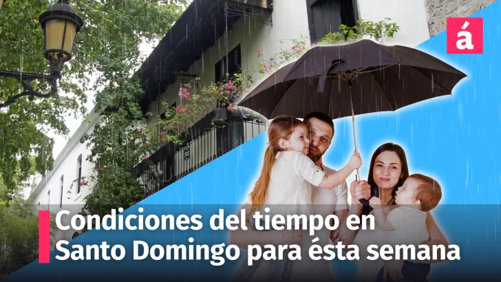 Clima: así estarán las condiciones del tiempo en Santo Domingo esta semana