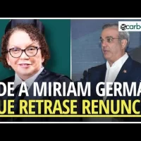 Abinader le solicitará a Miriam Germán que retrase renuncia hasta que se aprueben las reformas