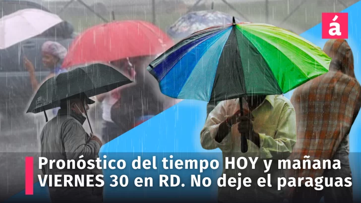 Clima en República Dominicana: hoy jueves 29 de agosto y mañana viernes 30, con la incidencia de vaguada