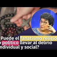 ¿Puede el fanatismo religioso o político llevar al delirio individual y social?