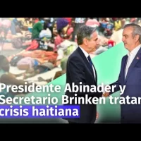 Antony Blinken Secretario de Estado de EEUU y el presidente Abinader tratan crisis haitiana