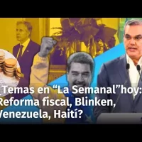 Hoy en “La Semanal” del Pdte. Abinader ¿Qué temas tratará: Reforma Fiscal, Venezuela, Haití, Bliken?