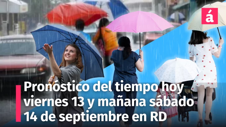 Clima en República Dominicana: Pronóstico del tiempo para hoy viernes 13 y mañana sábado 14 de septiembre