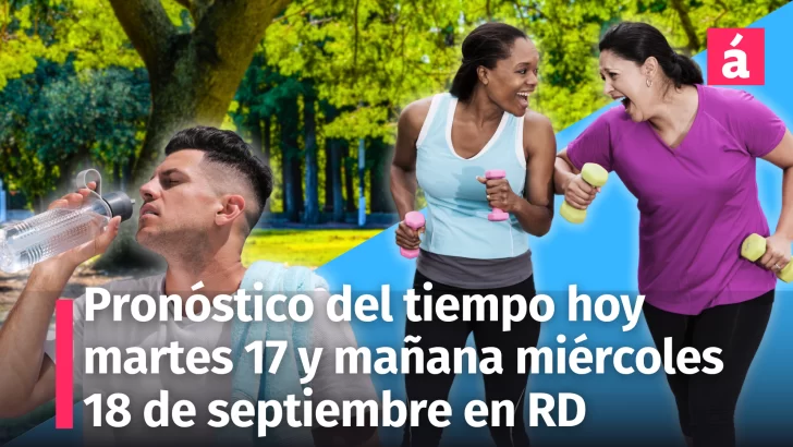 Pronóstico del tiempo para la República Dominicana de hoy martes 17 y mañana miércoles 18 de septiembre