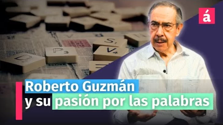 Roberto Guzmán y su pasión por las palabras