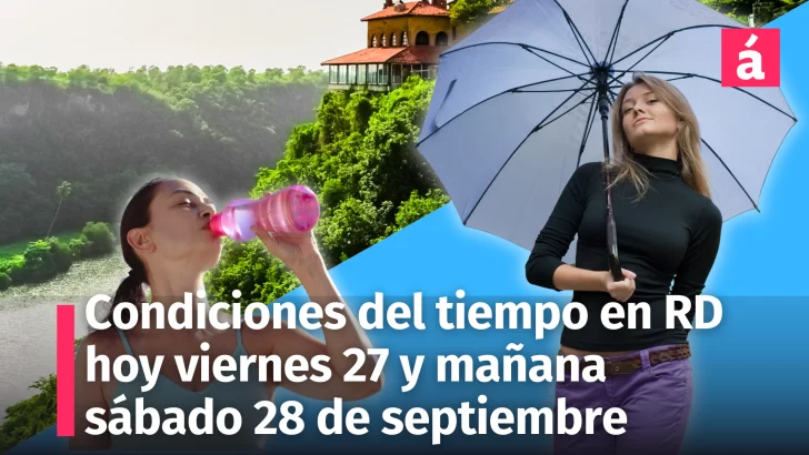 Clima en República Dominicana: Pronóstico del tiempo de hoy viernes 27 y mañana sábado 28 de septiembre. Datos actualizados  del huracán Helene