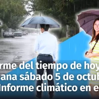 Clima para la República Dominicana: Pronóstico del tiempo de hoy viernes 4 y mañana sábado 5 de octubre. También la actualidad climática