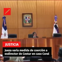 Jueza varía medida de coerción a exdirector de Cestur en caso Coral