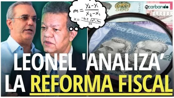 Leonel está ‘analizando’ la reforma fiscal y fijará su posición