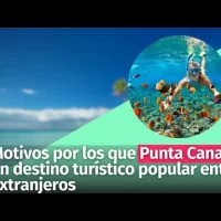 Motivos por los que Punta Cana es un destino turístico popular entre extranjeros