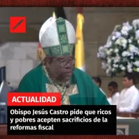 Obispo Jesús Castro pide que ricos y pobres acepten sacrificios de la reformas fiscal