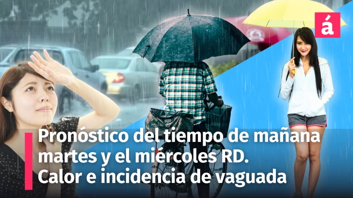 Pronóstico del tiempo para mañana martes 15 y el miércoles 16 en República Dominicana, sigue el calor y la presencia de una vaguada