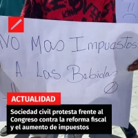 Sociedad civil protesta frente al Congreso contra la reforma fiscal y el aumento de impuestos