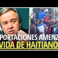 ONU advierte que deportaciones de haitianos pueden suponer ‘una amenaza a sus vidas’