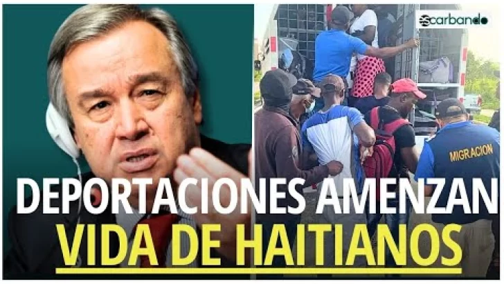 ONU advierte que deportaciones de haitianos pueden suponer ‘una amenaza a sus vidas’