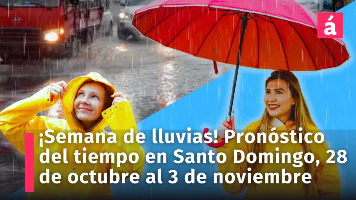 Clima: Pronóstico del tiempo para la semana del 28 octubre al 03 de noviembre en Santo Domingo