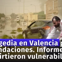 Tragedia en Valencia: 95 fallecidos por Inundaciones Históricas en España. Informes advirtieron vulnerabilidades en algunas zonas