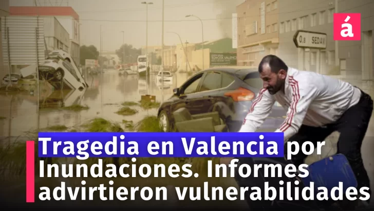 Tragedia en Valencia: 95 fallecidos por Inundaciones Históricas en España. Informes advirtieron vulnerabilidades en algunas zonas