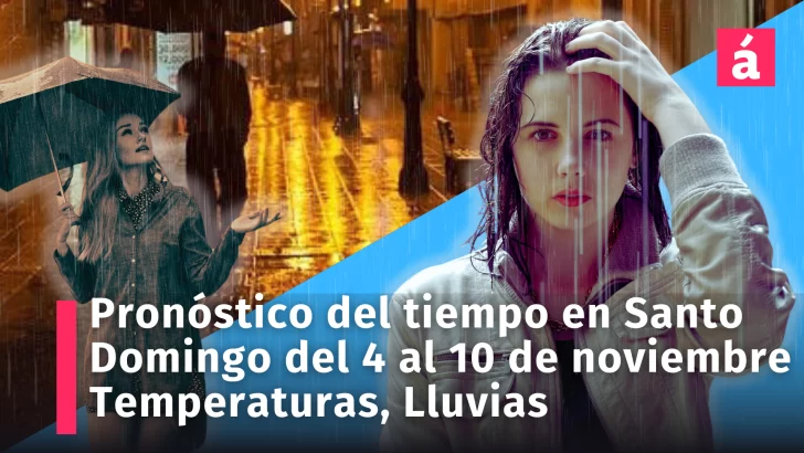 Pronóstico del Tiempo en Santo Domingo: Del 4 al 10 de Noviembre de 2024 – Temperaturas, Lluvias y Condiciones Climáticas