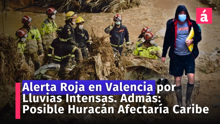 Alerta Roja en Valencia por Lluvias Intensas. Además: Posible Huracán Rafael Amenaza el Caribe