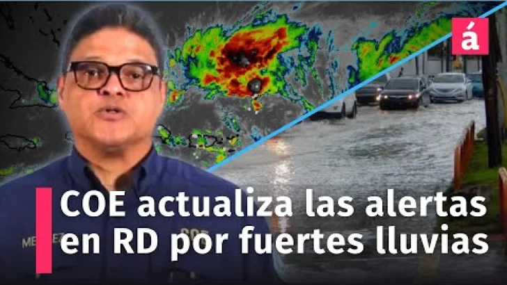 COE actualiza las ALERTAS por fuertes lluvias para las provincias de la República Dominicana