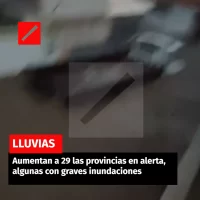 Aumentan a 29 las provincias en alerta, algunas con graves inundaciones