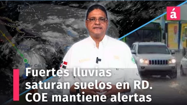 Intensas lluvias saturan los suelos en la República Dominicana. COE emite las alertas meteorológicas