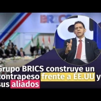 Grupo BRICS construye un contrapeso frente a EE.UU y sus aliados