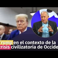 Trump en el contexto de la crisis civilizatoria de Occidente