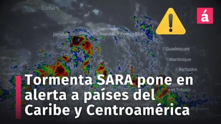 Tormenta Sara podría convertirse en ciclón peligroso: alerta en el Caribe y Centroamérica