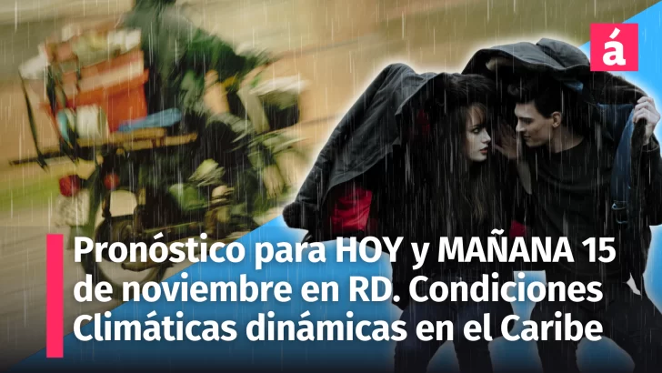 Pronóstico del tiempo para República Dominicana: continuarían las lluvias por vaguada hoy jueves 14 y mañana viernes 15 de noviembre