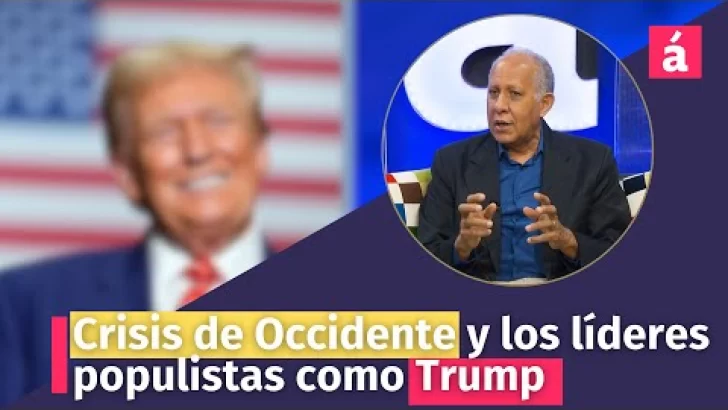 Crisis de Occidente y los líderes populistas como Trump