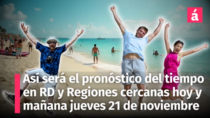 Así estarán las condiciones del tiempo en República Dominicana para hoy y mañana 21 de noviembre 2024 | INDOMET