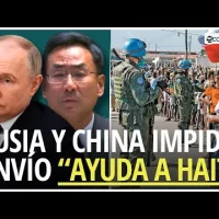 Rusia y China impiden envío de los CASCOS AZULES a Haití