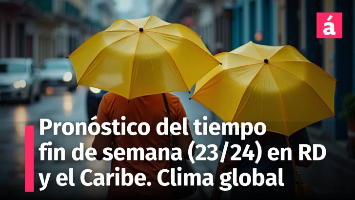 Pronóstico del tiempo: República Dominicana y Caribe este fin de semana (23-24 noviembre 2024) + Resumen global