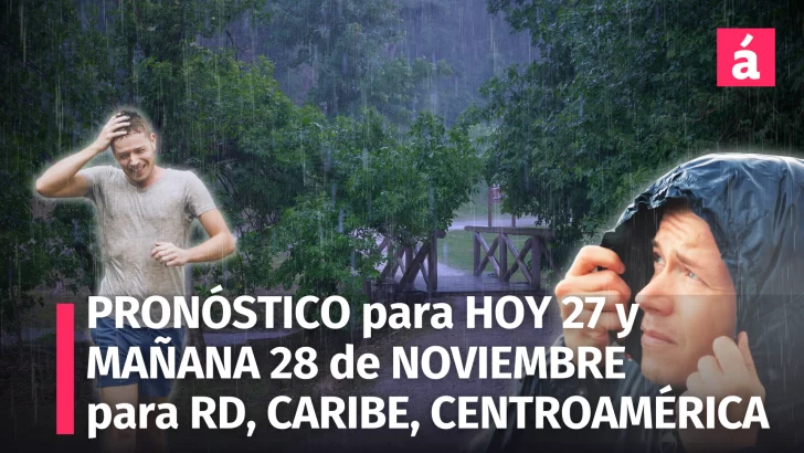 Pronóstico meteorológico actualizado para República Dominicana, el Caribe y Centroamérica (27-28 noviembre 2024)