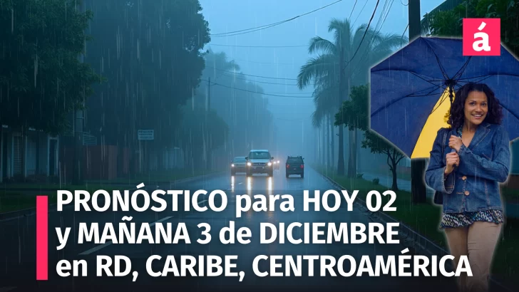 Pronóstico Meteorológico para República Dominicana hoy y mañana martes 3: Lluvias Intensas Inician Diciembre