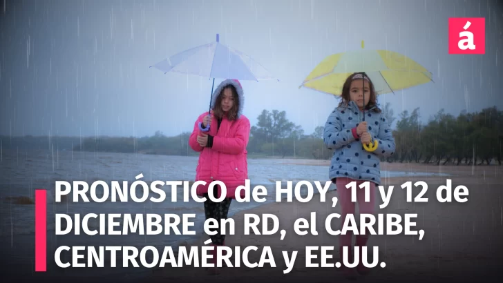 Pronóstico del Tiempo: República Dominicana, Caribe, Centroamérica y EE.UU. resto de hoy 10 mañana 11 y el 12 Dic 2024)