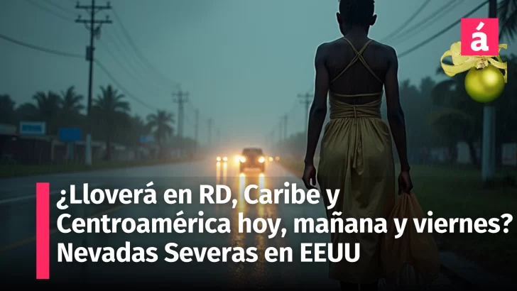 Pronóstico del Tiempo República Dominicana y Caribe hoy, mañana 12 y viernes 13 Dic: Lluvias Aisladas; Nevadas Severas en EE.UU