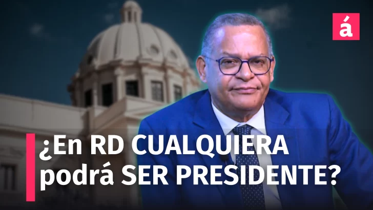 ¿En RD CUALQUIERA podrá SER PRESIDENTE?