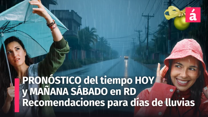 Pronóstico del Tiempo en República Dominicana Hoy 20 y mañana 21 de Diciembre 2024: Lluvias y Recomendaciones para el Fin de Semana