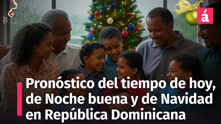 Descubre el pronóstico del tiempo para República Dominicana Hoy 23, Mañana 24 y 25 de diciembre 2024 ¿Será una Navidad bajo la lluvia?