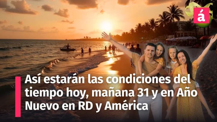 Pronóstico Climático para República Dominicana y América: HOY 30, mañana 31 de Diciembre y Año Nuevo 2025