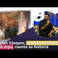 Adán Vásquez, maestro dominicano de arpa, cuenta su historia