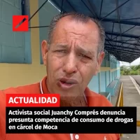 Activista social Juanchy Comprés denuncia presunta competencia de consumo de drogas en cárcel de Moca